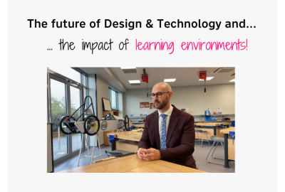 Future of D&T and the impact of learning environments!